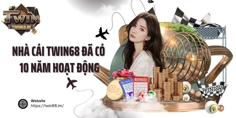 Nhà cái Twin68 đã có 10 năm hoạt động